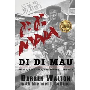 Walton, Darren Di Di Mau: A True Story About Tigers, Rock Apes, the Jungle, and War Walton, Darren Di Di Mau: A True Story About Tigers, Rock Apes, the Jungle, and War