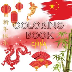 Editions, Wonder Books China Coloring Book – 40 Relaxing Pages with Chinese Temples, Food, Dragons & Traditions: A Fun Coloring Journey Through Chinese Culture, Festivals, ... (Coloring Book Travel around the World) Editions, Wonder Books China Coloring Book – 40 Relaxing Pages with Chinese Temples, Food, Dragons & Traditions: A Fun Coloring Journey Through Chinese Culture, Festivals, ... (Coloring Book Travel around the World)