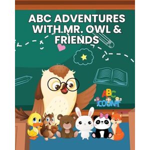 Ramsay, Dr. Tina J. ABC Adventures with Mr. Owl & Friends Ramsay, Dr. Tina J. ABC Adventures with Mr. Owl & Friends