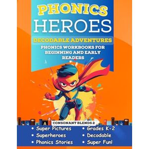 Free, Adam Phonics Heroes Decodable Adventures: Phonics Workbook for Beginning and Early Readers in Kindergarten and First Grade (Phonics Heroes Decodable Books) Free, Adam Phonics Heroes Decodable Adventures: Phonics Workbook for Beginning and Early Readers in Kindergarten and First Grade (Phonics Heroes Decodable Books)
