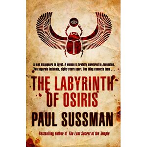 Sussman, Paul The Labyrinth of Osiris: as exhilarating as it is clever, this is an unmissable globetrotting thriller Sussman, Paul The Labyrinth of Osiris: as exhilarating as it is clever, this is an unmissable globetrotting thriller