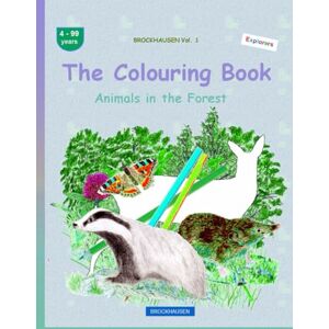 Golldack, Dortje The Colouring Book: BROCKHAUSEN Vol. 1. Animals in the Forest . 4-99 years. Explorers Golldack, Dortje The Colouring Book: BROCKHAUSEN Vol. 1. Animals in the Forest . 4-99 years. Explorers