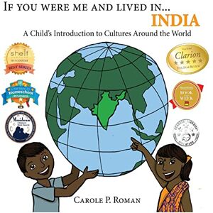 Roman, Carole P. If You Were Me and Lived in...India: A Child's Introduction to Cultures Around the World: Volume 7 Roman, Carole P. If You Were Me and Lived in...India: A Child's Introduction to Cultures Around the World: Volume 7