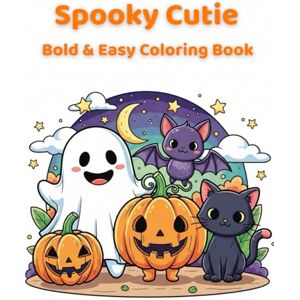 Maxhen, Lauren Spooky Cutie Bold & Easy Coloring Book for Beginners: Thick-Line Simple Halloween Illustrations: Easy-to-Color Spooky Cute Characters with Bold Outlines Maxhen, Lauren Spooky Cutie Bold & Easy Coloring Book for Beginners: Thick-Line Simple Halloween Illustrations: Easy-to-Color Spooky Cute Characters with Bold Outlines