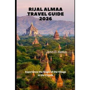 Redus, John D. Rijal Almaa Travel Guide 2026: Experience the Magic of the Village in the Clouds (2026 Travel Companion) Redus, John D. Rijal Almaa Travel Guide 2026: Experience the Magic of the Village in the Clouds (2026 Travel Companion)