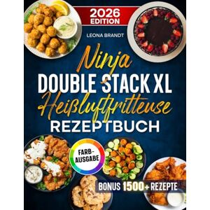 Brandt Ninja Double Stack XL Heißluftfritteuse Rezeptbuch: Mit vielen leckeren Rezepten für Ihren Ninja Airfryer ideal auch für Familien Inkl. Bonus Brandt Ninja Double Stack XL Heißluftfritteuse Rezeptbuch: Mit vielen leckeren Rezepten für Ihren Ninja Airfryer ideal auch für Familien Inkl. Bonus
