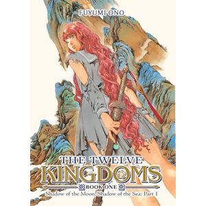 Ono, Fuyumi The Twelve Kingdoms Book 1 Shadow of the Moon, Shadow of the Sea: Part 1 (Novel) Ono, Fuyumi The Twelve Kingdoms Book 1 Shadow of the Moon, Shadow of the Sea: Part 1 (Novel)