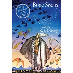 Cooney, C. S. E. Bone Swans: Stories Cooney, C. S. E. Bone Swans: Stories