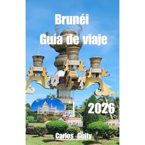 Guity, Carlos Brunéi Guía de viaje 2026 Guity, Carlos Brunéi Guía de viaje 2026