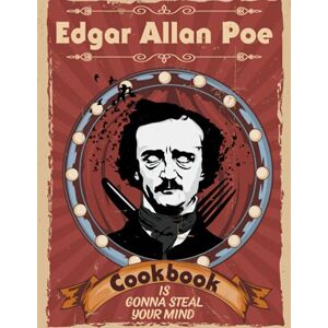 Yoshifusa, Isobe Edgar Allan Poe Cookbook: Easy Recipes For Families Edgar Allan Poe Every Kitchen Yoshifusa, Isobe Edgar Allan Poe Cookbook: Easy Recipes For Families Edgar Allan Poe Every Kitchen