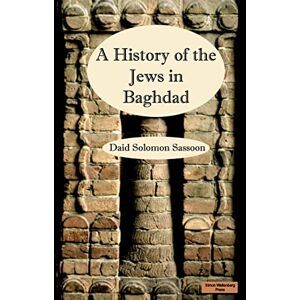 Sassoon, David The History of the Jews in Baghdad Sassoon, David The History of the Jews in Baghdad