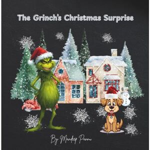 Pannu, Mandeep K The Grinch’s Christmas Surprise: A Whimsical Christmas Story About Kindness, Friendship, and Finding Joy (Holiday Adventures with Kind Hearts) Pannu, Mandeep K The Grinch’s Christmas Surprise: A Whimsical Christmas Story About Kindness, Friendship, and Finding Joy (Holiday Adventures with Kind Hearts)