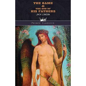 London, Jack The Game & The God of His Fathers (Prince Classics) London, Jack The Game & The God of His Fathers (Prince Classics)