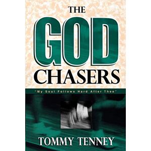 Tenney, Tommy The God Chasers: My Soul Follows Hard After Thee Tenney, Tommy The God Chasers: My Soul Follows Hard After Thee