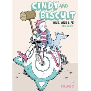 White, Dan Cindy and Biscuit Vol. 2: Wild, Wild Life: Volume 2 (Cindy & Biscuit) White, Dan Cindy and Biscuit Vol. 2: Wild, Wild Life: Volume 2 (Cindy & Biscuit)