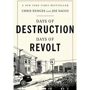 Hedges, Chris Days of Destruction, Days of Revolt: Chris Hedges Hedges, Chris Days of Destruction, Days of Revolt: Chris Hedges