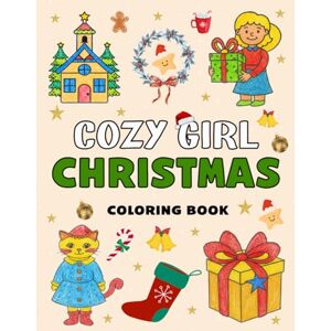 SB Apo Cozy Girl Christmas Coloring Book: 100 Relaxing Holiday Designs Featuring Cozy Winter Girls, Hot Cocoa, and Christmas Vibes SB Apo Cozy Girl Christmas Coloring Book: 100 Relaxing Holiday Designs Featuring Cozy Winter Girls, Hot Cocoa, and Christmas Vibes
