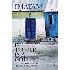 Imayam If there is a God and other stories: Short stories Imayam If there is a God and other stories: Short stories