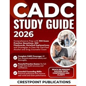 PUBLICATIONS, CRESTPOINT CADC STUDY GUIDE 2026: Comprehensive Prep with 900 Exam Practice Questions, 300 Flashcards, Detailed Explanations, and Strategies to Pass the Certified Alcohol and Drug Counselor Exam PUBLICATIONS, CRESTPOINT CADC STUDY GUIDE 2026: Comprehensive Prep with 900 Exam Practice Questions, 300 Flashcards, Detailed Explanations, and Strategies to Pass the Certified Alcohol and Drug Counselor Exam