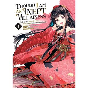 Satsuki Nakamura Though I Am an Inept Villainess: Tale of the Butterfly-Rat Body Swap in the Maiden Court (Manga) Vol. 1 Satsuki Nakamura Though I Am an Inept Villainess: Tale of the Butterfly-Rat Body Swap in the Maiden Court (Manga) Vol. 1