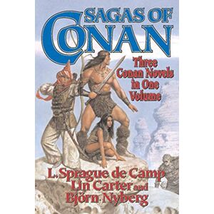 de Camp, L. Sprague Sagas of Conan: Conan the Swordsman/Conan the Liberator/Conan and the Spirder God de Camp, L. Sprague Sagas of Conan: Conan the Swordsman/Conan the Liberator/Conan and the Spirder God