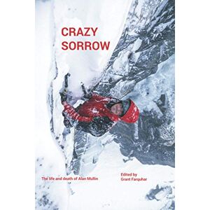 Farquhar, Grant Crazy Sorrow: The Life and Death of Alan Mullin Farquhar, Grant Crazy Sorrow: The Life and Death of Alan Mullin
