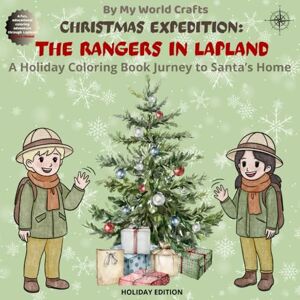 Crafts, My World Christmas Expedition: The Rangers In Lapland: A Holiday Coloring Book Journey To Santa’s Home Full Of Winter Fun And Snowy Scenes North Pole Holiday Magic For Kids Crafts, My World Christmas Expedition: The Rangers In Lapland: A Holiday Coloring Book Journey To Santa’s Home Full Of Winter Fun And Snowy Scenes North Pole Holiday Magic For Kids