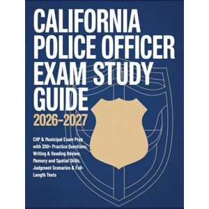 Guides, JNorths Prep California Police Officer Exam Study Guide 2026-2027: CHP & Municipal Exam Prep with Practice Questions, Writing & Reading Review, Memory and Spatial Skills, Judgment Scenarios & Full-Length Tests Guides, JNorths Prep California Police Officer Exam Study Guide 2026-2027: CHP & Municipal Exam Prep with Practice Questions, Writing & Reading Review, Memory and Spatial Skills, Judgment Scenarios & Full-Length Tests