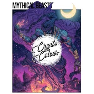Publishing, Unblankd Mythical Beasts: A Legendary Colouring Book Adventure for Brave Kids and Adults (Create with Colour) Publishing, Unblankd Mythical Beasts: A Legendary Colouring Book Adventure for Brave Kids and Adults (Create with Colour)