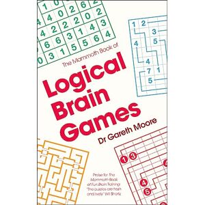 Moore, Dr Gareth The Mammoth Book of Logical Brain Games (Mammoth Books) Moore, Dr Gareth The Mammoth Book of Logical Brain Games (Mammoth Books)
