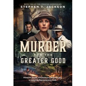 Jackson Murder for the Greater Good: Book Two of The Preston Chronicles Jackson Murder for the Greater Good: Book Two of The Preston Chronicles