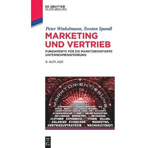 De Gruyter Oldenbourg Marketing und Vertrieb: Fundamente für die marktorientierte Unternehmensführung (De Gruyter Studium) (German Edition) De Gruyter Oldenbourg Marketing und Vertrieb: Fundamente für die marktorientierte Unternehmensführung (De Gruyter Studium) (German Edition)