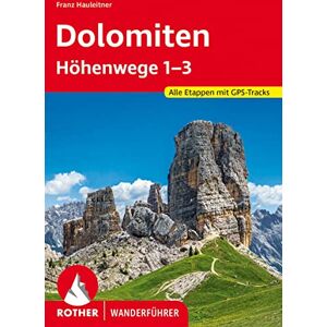 Hauleitner, Franz **DOLOMITEN HOHENWEGE 1-3: Alle Etappen mit GPS-Tracks Hauleitner, Franz **DOLOMITEN HOHENWEGE 1-3: Alle Etappen mit GPS-Tracks