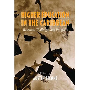 Information Age Publishing Higher Education in The Caribbean: Research, Challenges and Prospects Information Age Publishing Higher Education in The Caribbean: Research, Challenges and Prospects