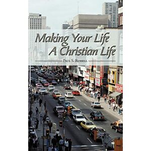Russell, Paul S. Making Your Life A Christian Life: The Desert Fathers and St Francis of Assisi as Guides Russell, Paul S. Making Your Life A Christian Life: The Desert Fathers and St Francis of Assisi as Guides
