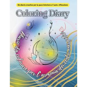 Von, Victoria Coloring Diary: Diario da colorare con mandala per l’armonia dei chakra, la meditazione e la pace interiore Von, Victoria Coloring Diary: Diario da colorare con mandala per l’armonia dei chakra, la meditazione e la pace interiore
