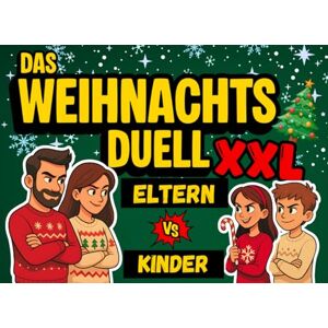 Ernst, Marai Das Weihnachts Duell XXL für die ganze Familie Eltern vs. Kinder Das Weihnachts-Duell-Buch mit 32 Spielen & Challenges für die ganze Familie Ernst, Marai Das Weihnachts Duell XXL für die ganze Familie Eltern vs. Kinder Das Weihnachts-Duell-Buch mit 32 Spielen & Challenges für die ganze Familie