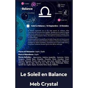 Crystal, Meb Le Soleil en Balance: Les pierres des Balances et leurs rituels (Lithothérapie des signes solaires) Crystal, Meb Le Soleil en Balance: Les pierres des Balances et leurs rituels (Lithothérapie des signes solaires)