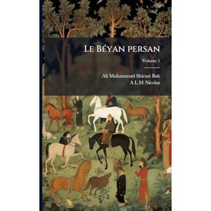 Bab, Ali Muhammad Shirazi Le BÃ(c)yan persan Bab, Ali Muhammad Shirazi Le BÃ(c)yan persan