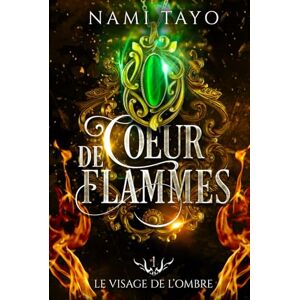 Tayo, Nami Le visage de l'ombre: Coeur de flammes, tome 1 Tayo, Nami Le visage de l'ombre: Coeur de flammes, tome 1