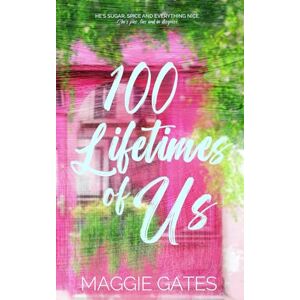 Gates, Maggie 100 Lifetimes of Us: A Hot Bodyguard Romance (The Romantics) Gates, Maggie 100 Lifetimes of Us: A Hot Bodyguard Romance (The Romantics)