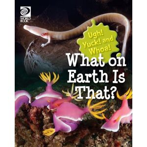 Guibert, Grace What on Earth Is That? (Ugh! Yuck! and Whoa!) Guibert, Grace What on Earth Is That? (Ugh! Yuck! and Whoa!)