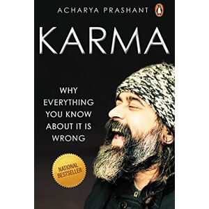 Prashant Karma: Why Everything You Know About It Is Wrong Prashant Karma: Why Everything You Know About It Is Wrong