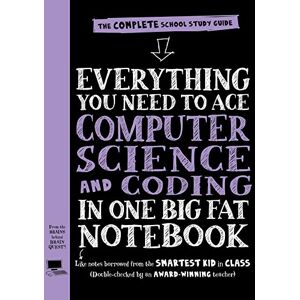 Publishing, Workman Everything You Need to Ace Computer Science and Coding in One Big Fat Notebook (UK Edition): 1 Publishing, Workman Everything You Need to Ace Computer Science and Coding in One Big Fat Notebook (UK Edition): 1