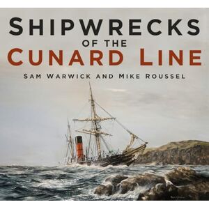 Warwick Shipwrecks of the Cunard Line Warwick Shipwrecks of the Cunard Line