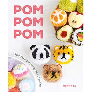 Henry Le Pom Pom Pom: Over 50 Mini Pompoms to Make Henry Le Pom Pom Pom: Over 50 Mini Pompoms to Make