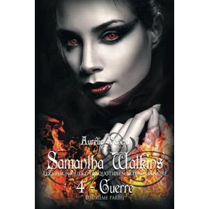 Venem, Aurelie Samantha Watkins ou Les chroniques d'un quotidien extraordinaire. Tome 4 : Guerre (2ème partie): Volume 5 Venem, Aurelie Samantha Watkins ou Les chroniques d'un quotidien extraordinaire. Tome 4 : Guerre (2ème partie): Volume 5