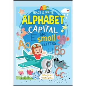 Bawa, Lovejeet Alphabet Tracing and Writing Book for Kids: Capital & Small Letters Practice Workbook for Toddlers, Nursery & Preschool Children (Ages 3-5) Bawa, Lovejeet Alphabet Tracing and Writing Book for Kids: Capital & Small Letters Practice Workbook for Toddlers, Nursery & Preschool Children (Ages 3-5)