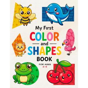 Tu Mundo de Imágenes My First Color and Shapes Book color and learn book: Coloring Book for Kids Ages 3-5 Tu Mundo de Imágenes My First Color and Shapes Book color and learn book: Coloring Book for Kids Ages 3-5