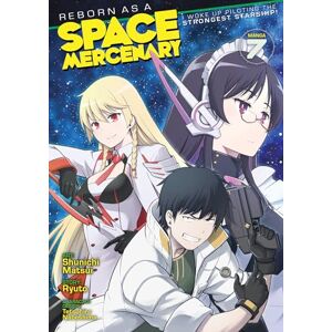 Ryuto Reborn as a Space Mercenary: I Woke Up Piloting the Strongest Starship! (Manga) Vol. 7 Ryuto Reborn as a Space Mercenary: I Woke Up Piloting the Strongest Starship! (Manga) Vol. 7